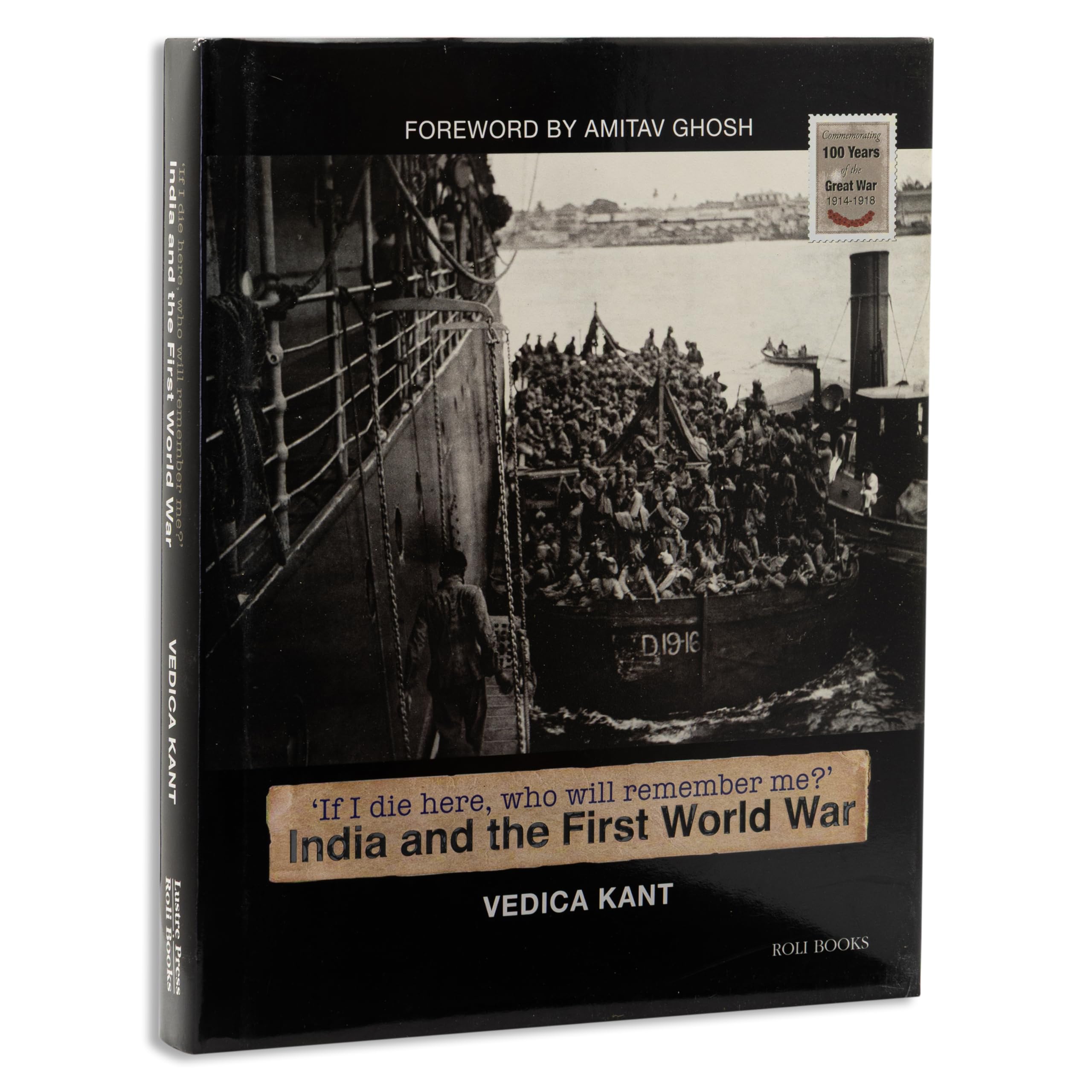 If I Die Here, Who Will Remember Me? India and the First World War