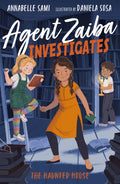 Agent Zaiba Investigates: The Haunted House: 3 (Agent Zaiba Investigates, 3)