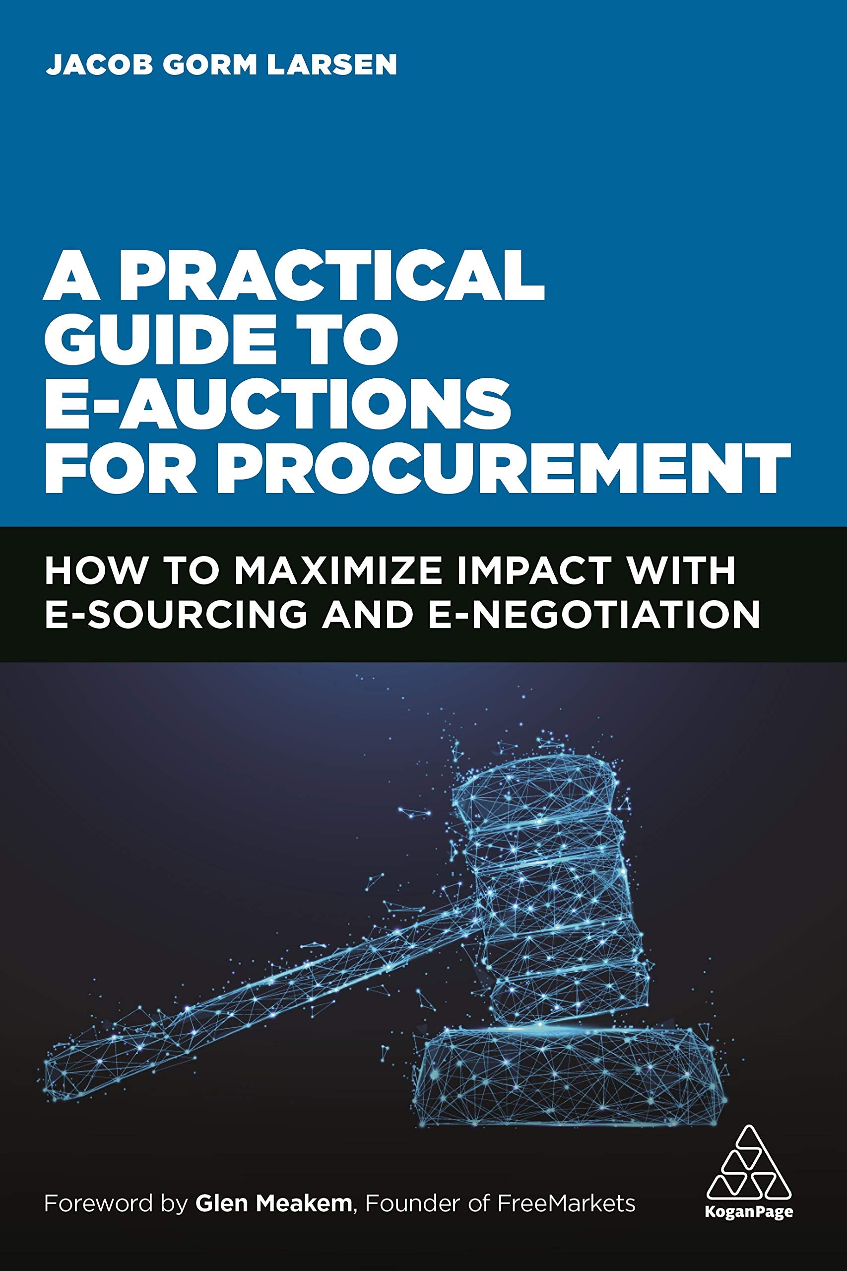 A Practical Guide To EAuctions For Procurement: How To Maximize Impact With ESourcing And ENegotiation