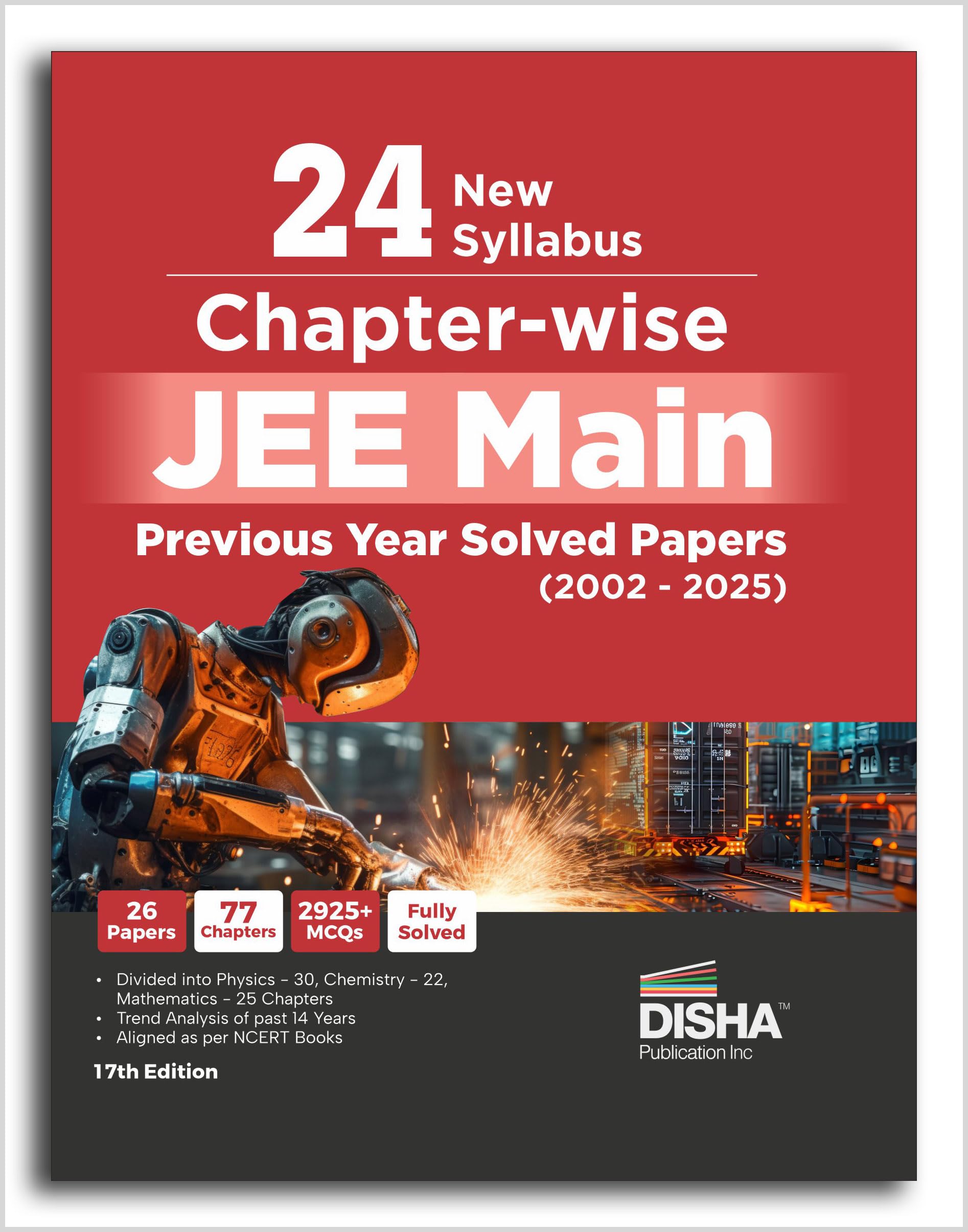 Disha 24 New Syllabus ChapterWise Jee Main Previous Years Solved Papers (2002  2025) 17Th Edition | Physics, Chemistry & Mathe
