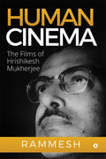Human Cinema : The Films Of Hrishikesh Mukherjee