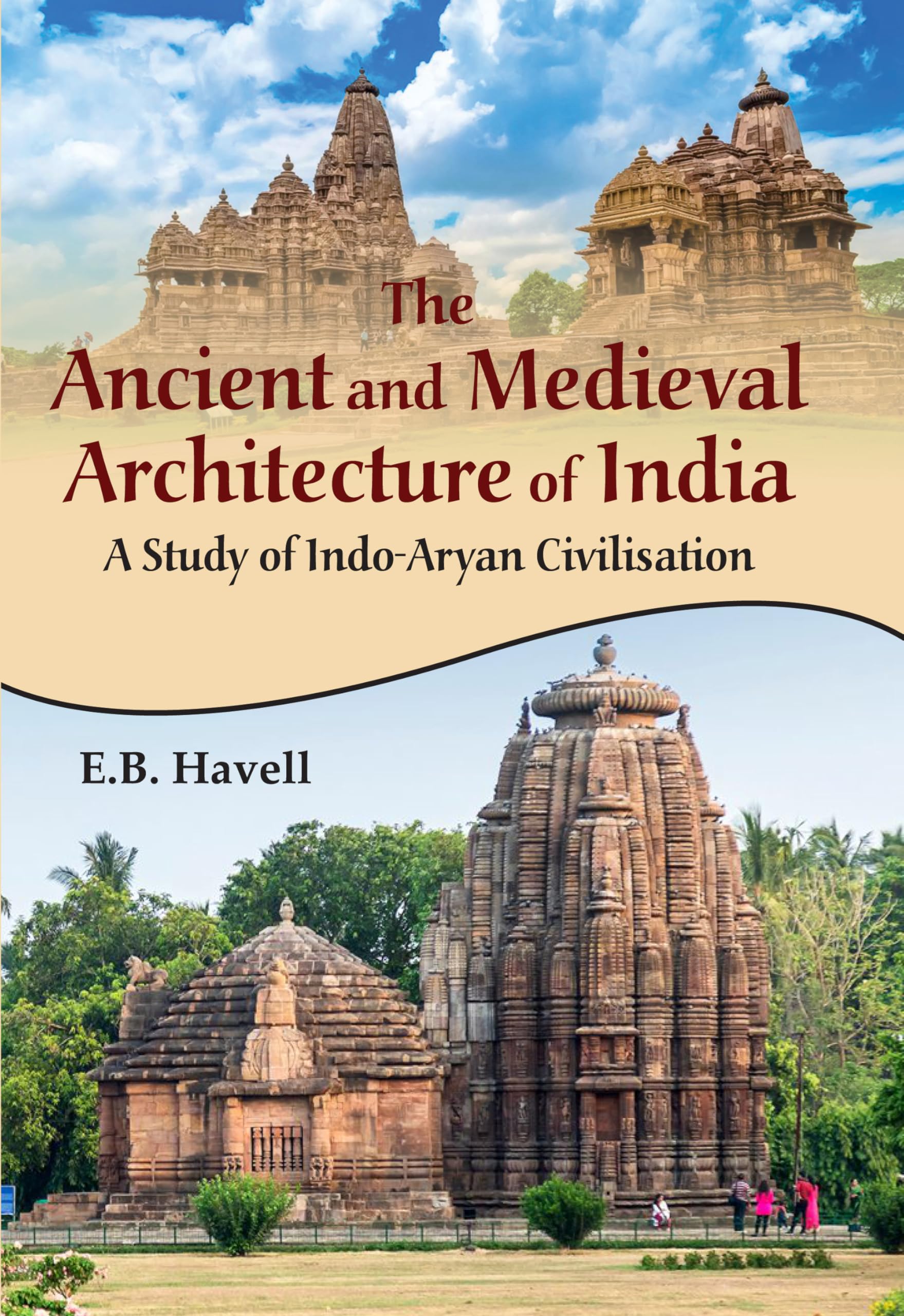 The Ancient and Medieval Architecture of India: A Study of IndoAryan Civilisation