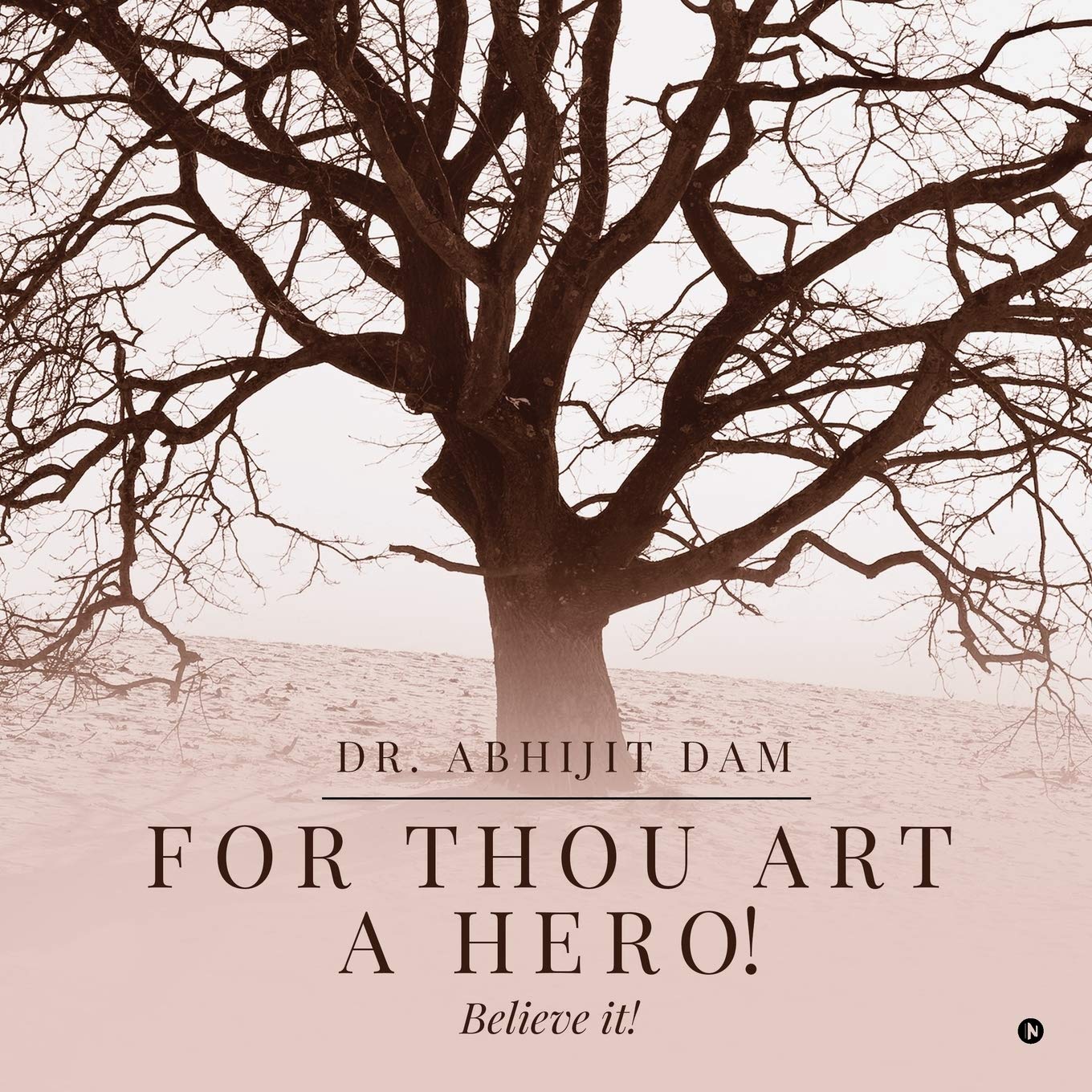 For Thou Art A Hero!: Believe It!