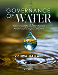 Governance of Water: Institutional Alternatives and Political Economy