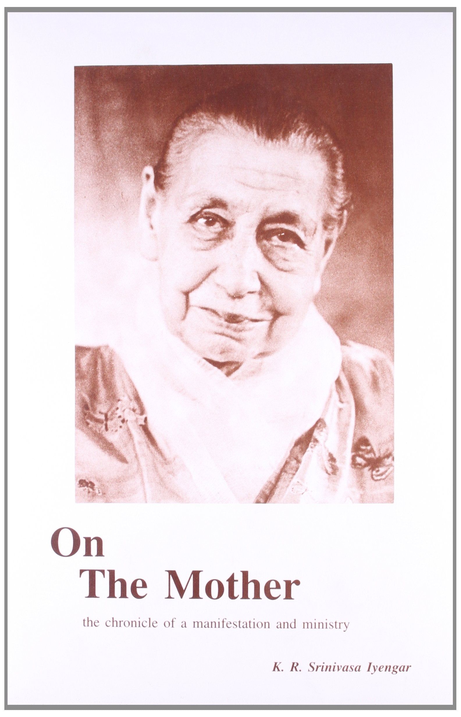 On the Mother: The Chronicle of a Manifestation and Ministry