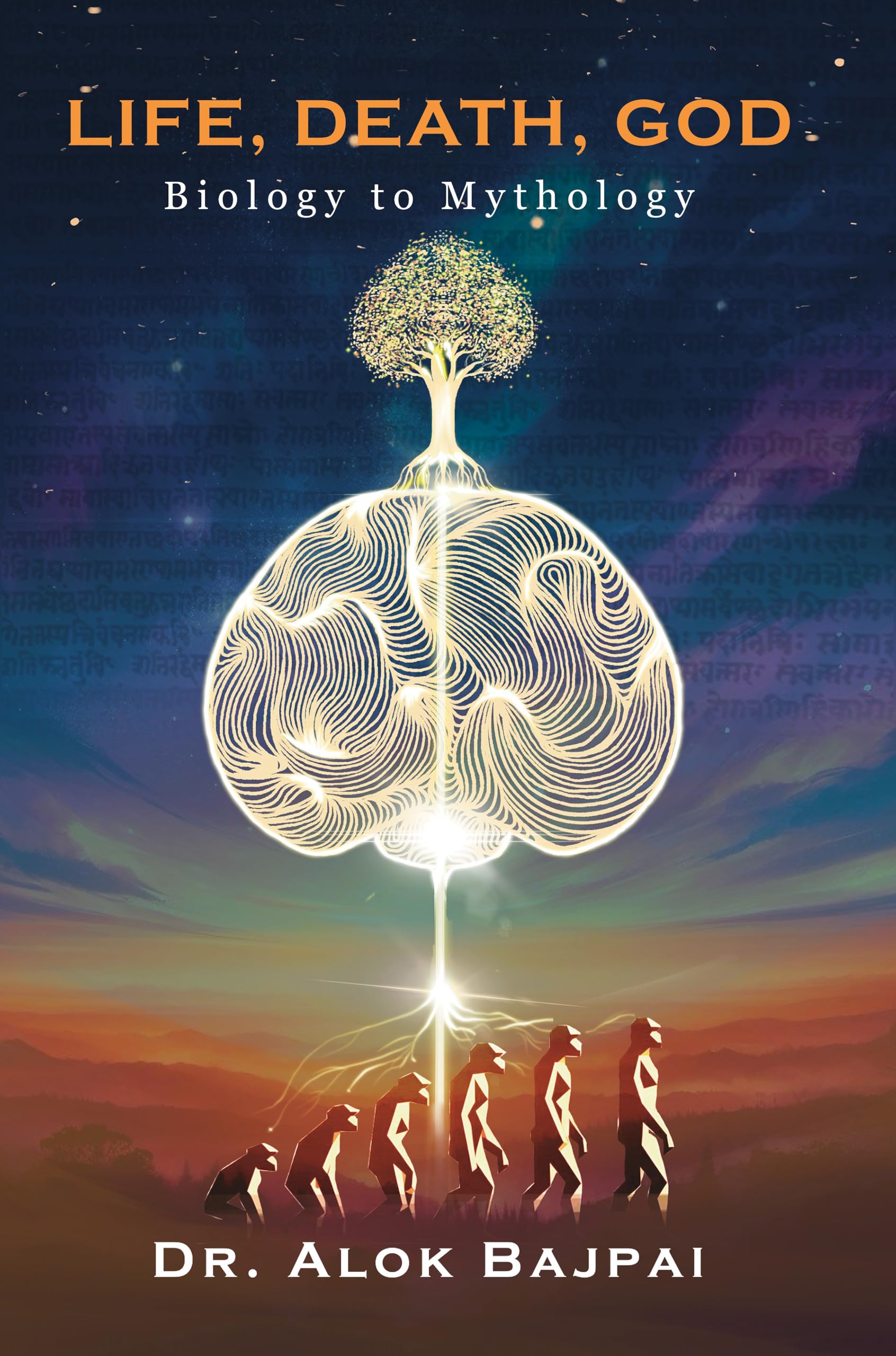 Life, Death, God, Biology to Mythology