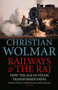 Railways & The Raj: How the Age of Steam Transformed India