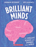 Brilliant Minds: 30 Dyslexic Heroes Who Changed Our World