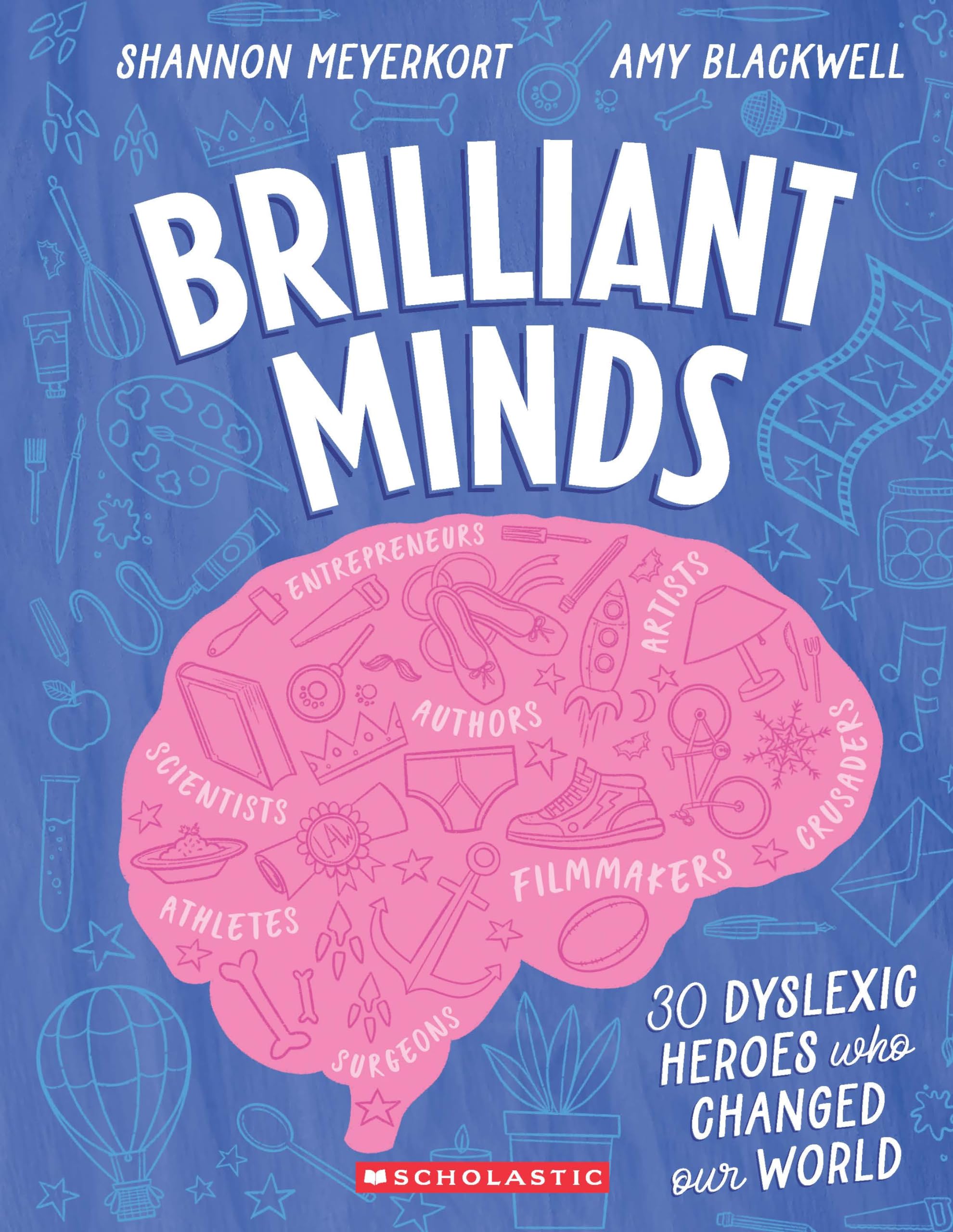 Brilliant Minds: 30 Dyslexic Heroes Who Changed Our World