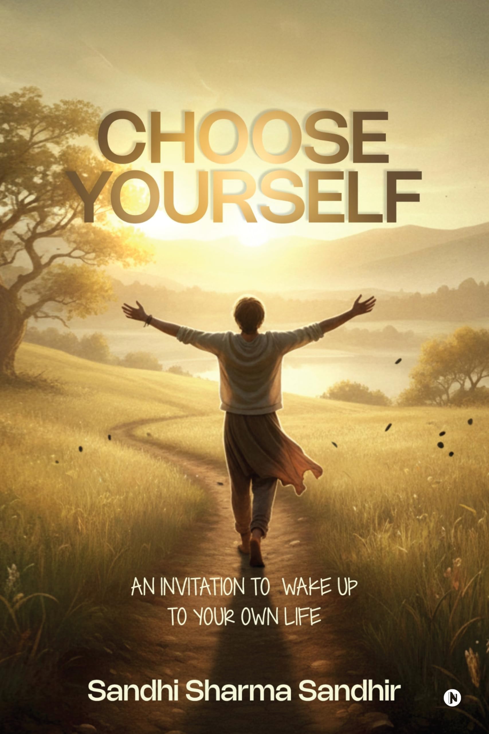 Choose Yourself: An Invitation to wake up to your own life