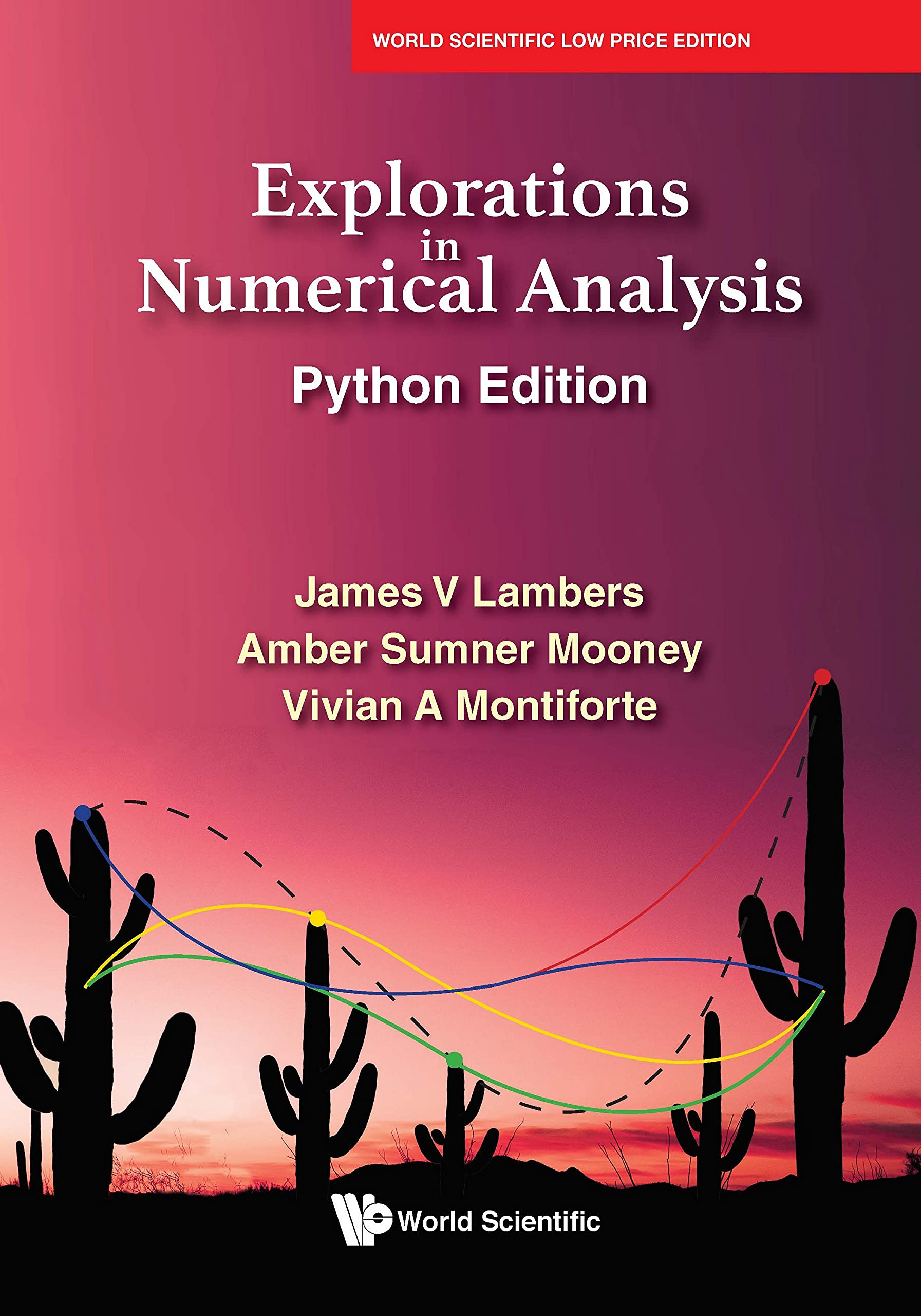 EXPLORATIONS IN NUMERICAL ANALYSIS: PYTHON EDITION*