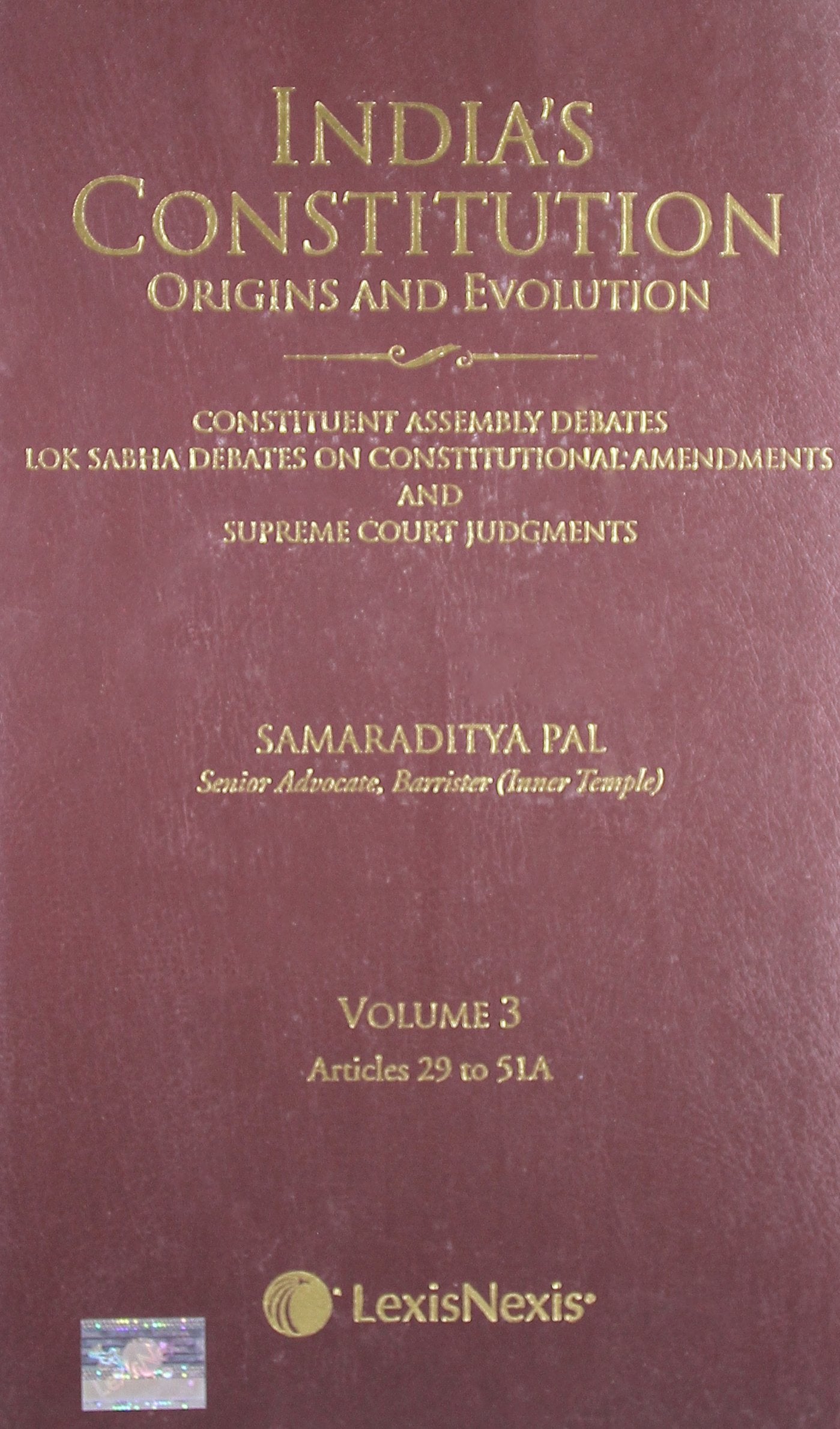 Indias Constitution Origins And EvolutionVol. 3: Articles 29 To 51A