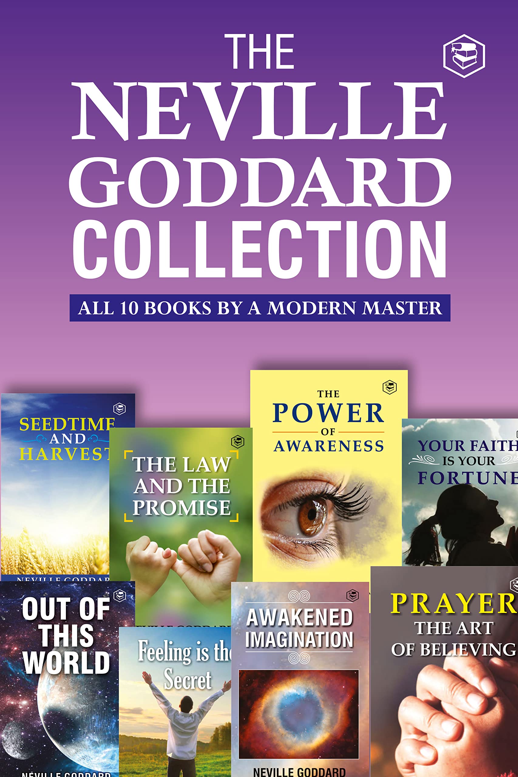 The Neville Goddard Collection: All 10 Books By A Modern Master (Paperback)