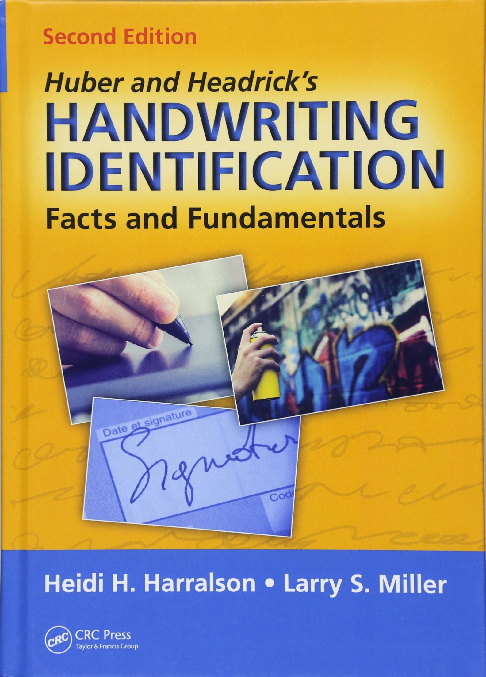 Huber and Headricks Handwriting Identification: Facts and Fundamentals, Second Edition