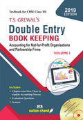 T.S. Grewals Double Entry Book Keeping: Accounting For NotForProfits Organizations And Partnership Firms  Vol. 1