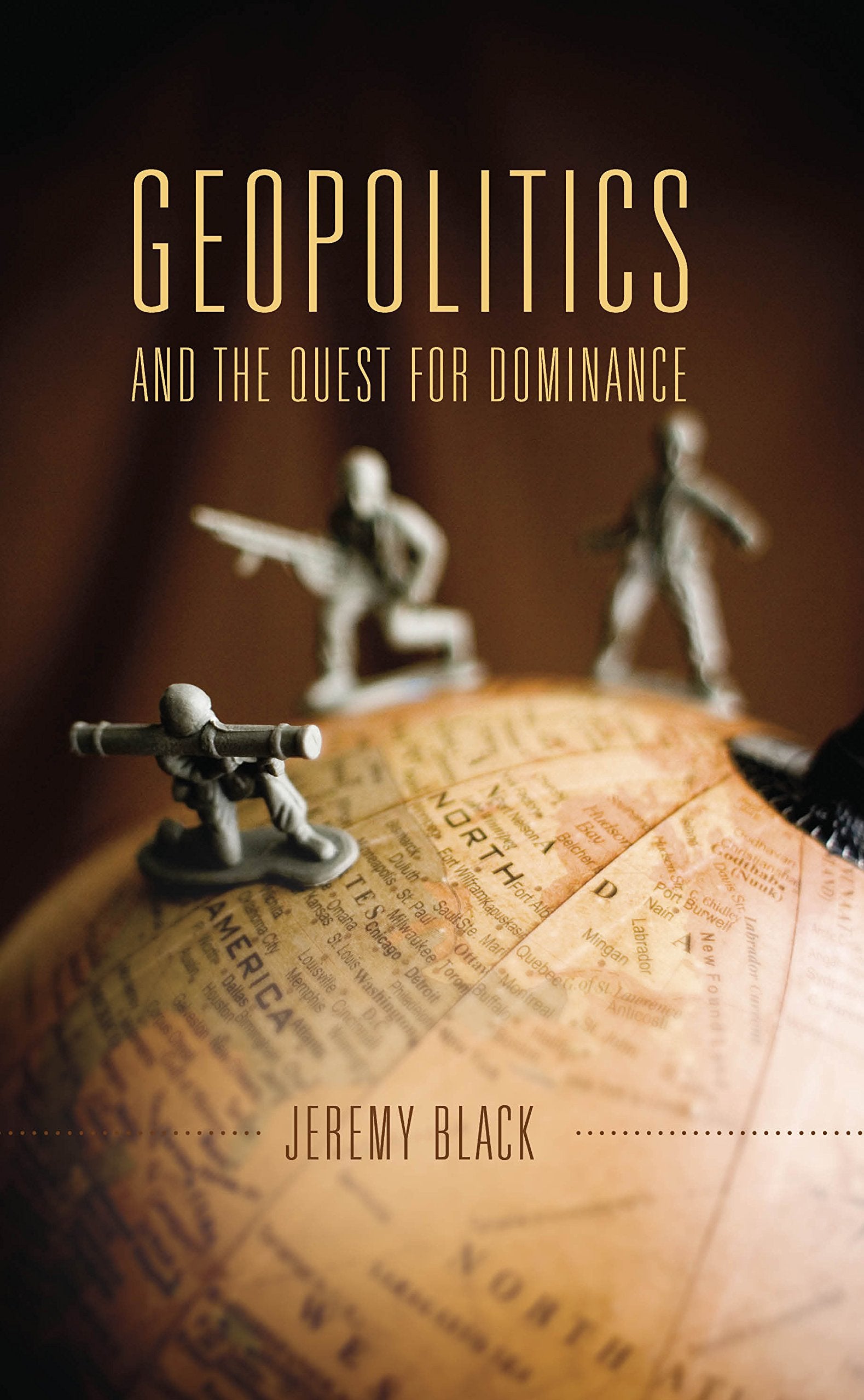 Geopolitcs And The Quest For Dominance
