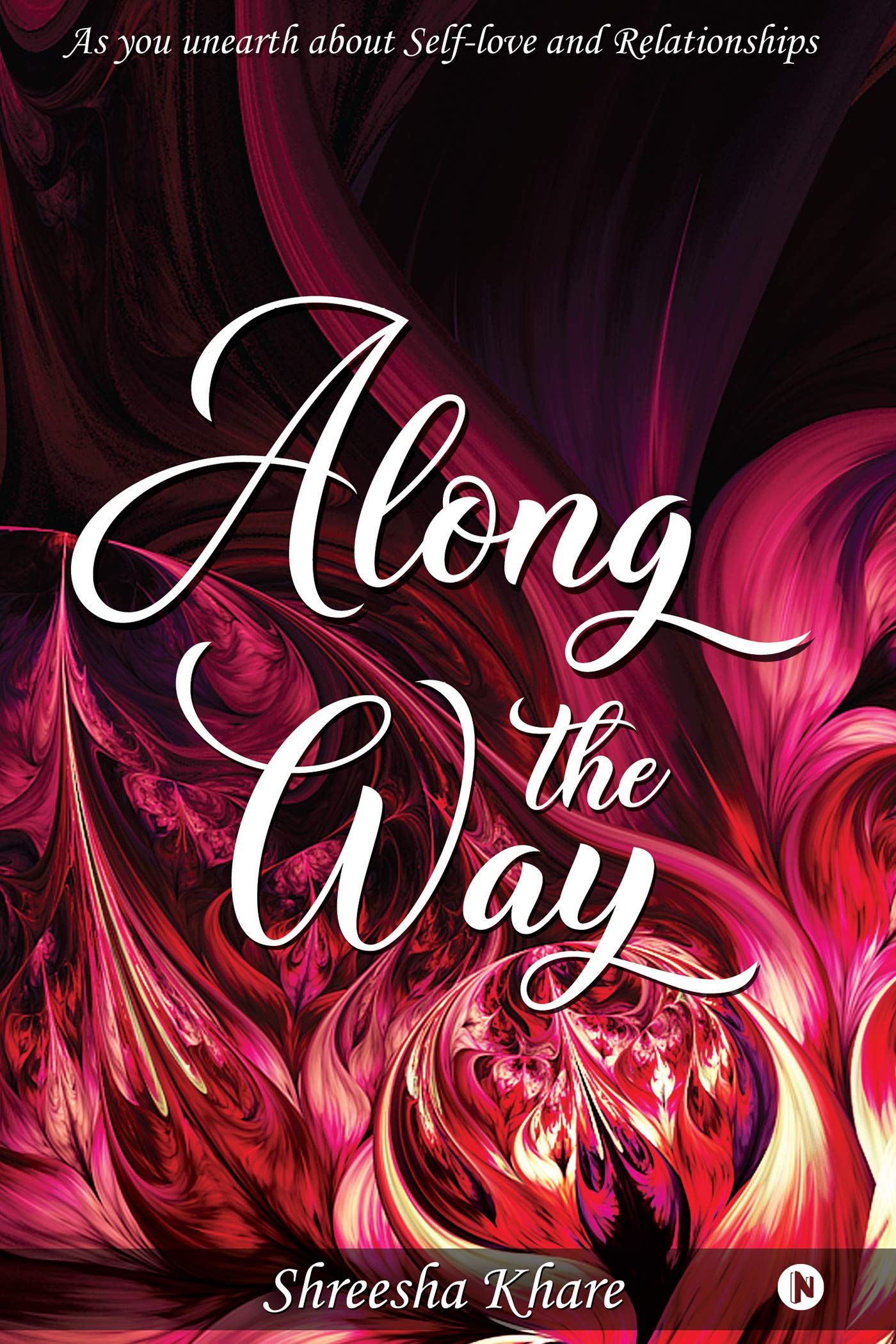 Along The Way : As You Unearth About SelfLove And Relationships