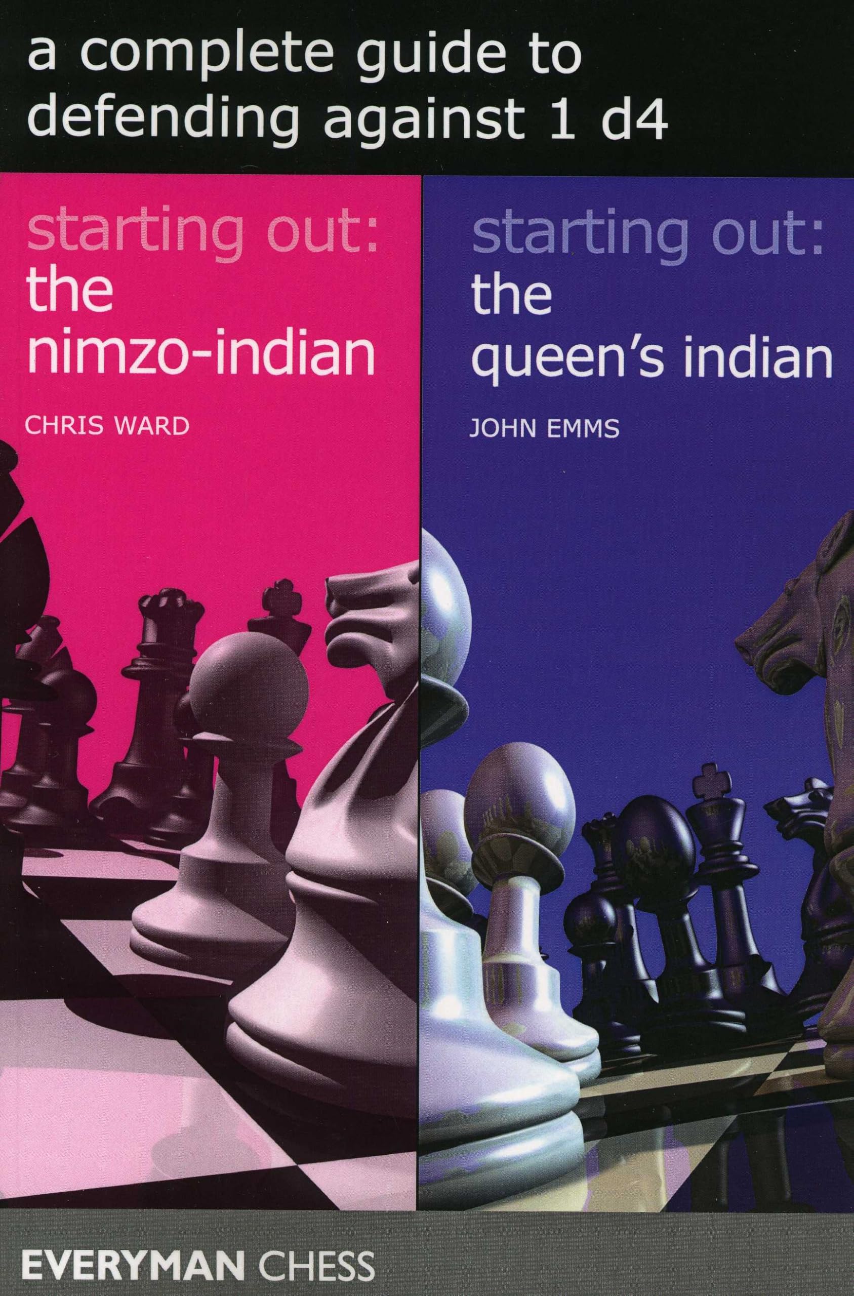 Complete Guide To Defending Against 1 D4: Defence Of The Realm 19361945: Starting Out: The NimzoIndian / Starting Out: The Que