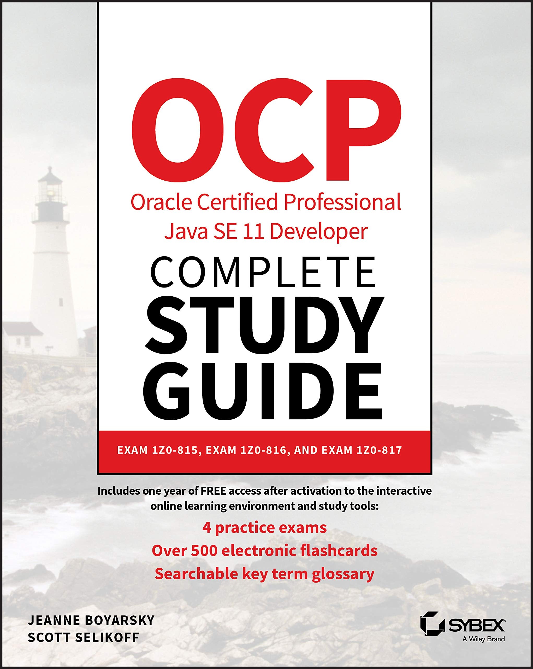 OCP Oracle Certified Professional Java SE 11 Developer Complete Study Guide: Exam 1Z0815, Exam 1Z0816, and Exam 1Z0817