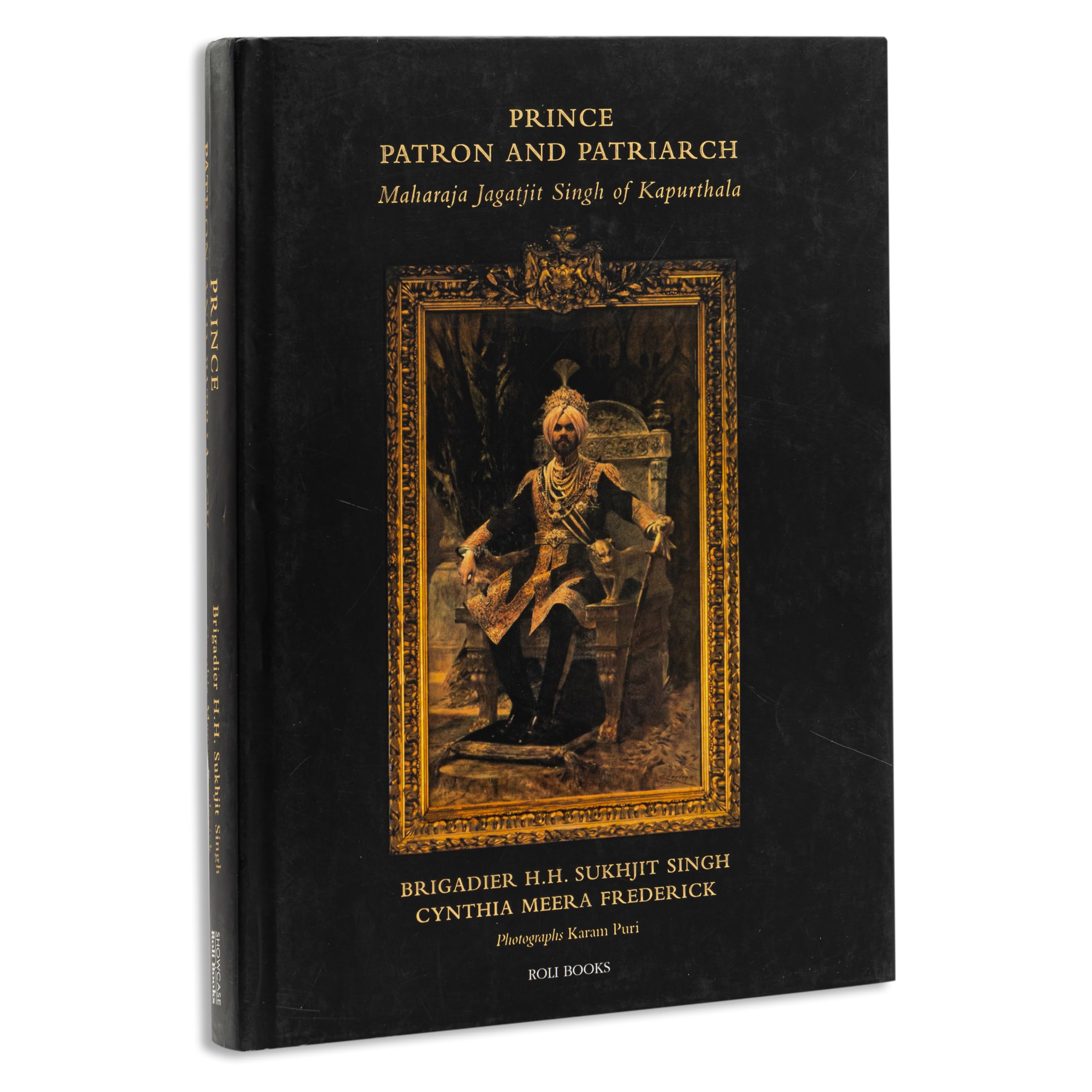 Prince, Patron and Patriarch: Maharaja Jagatjit Singh Of Kapurthala