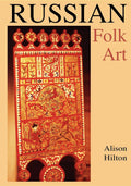 Russian Folk Art (IndianaMichigan Series in Russian and East European Studies)