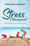 STRESS MANAGEMENT : A NEW PERSPECTIVE TO UNWIND YOURSELF