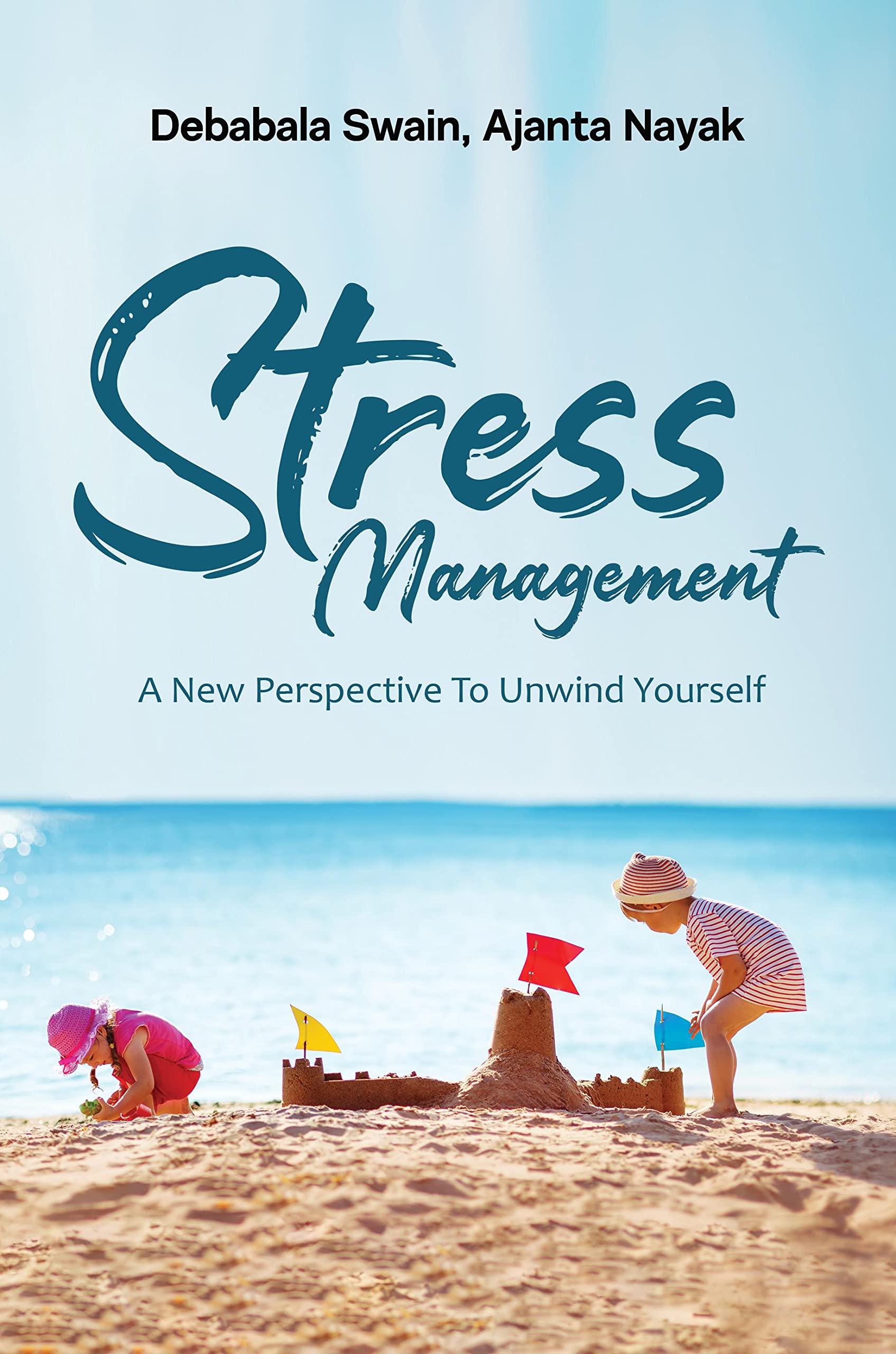 STRESS MANAGEMENT : A NEW PERSPECTIVE TO UNWIND YOURSELF