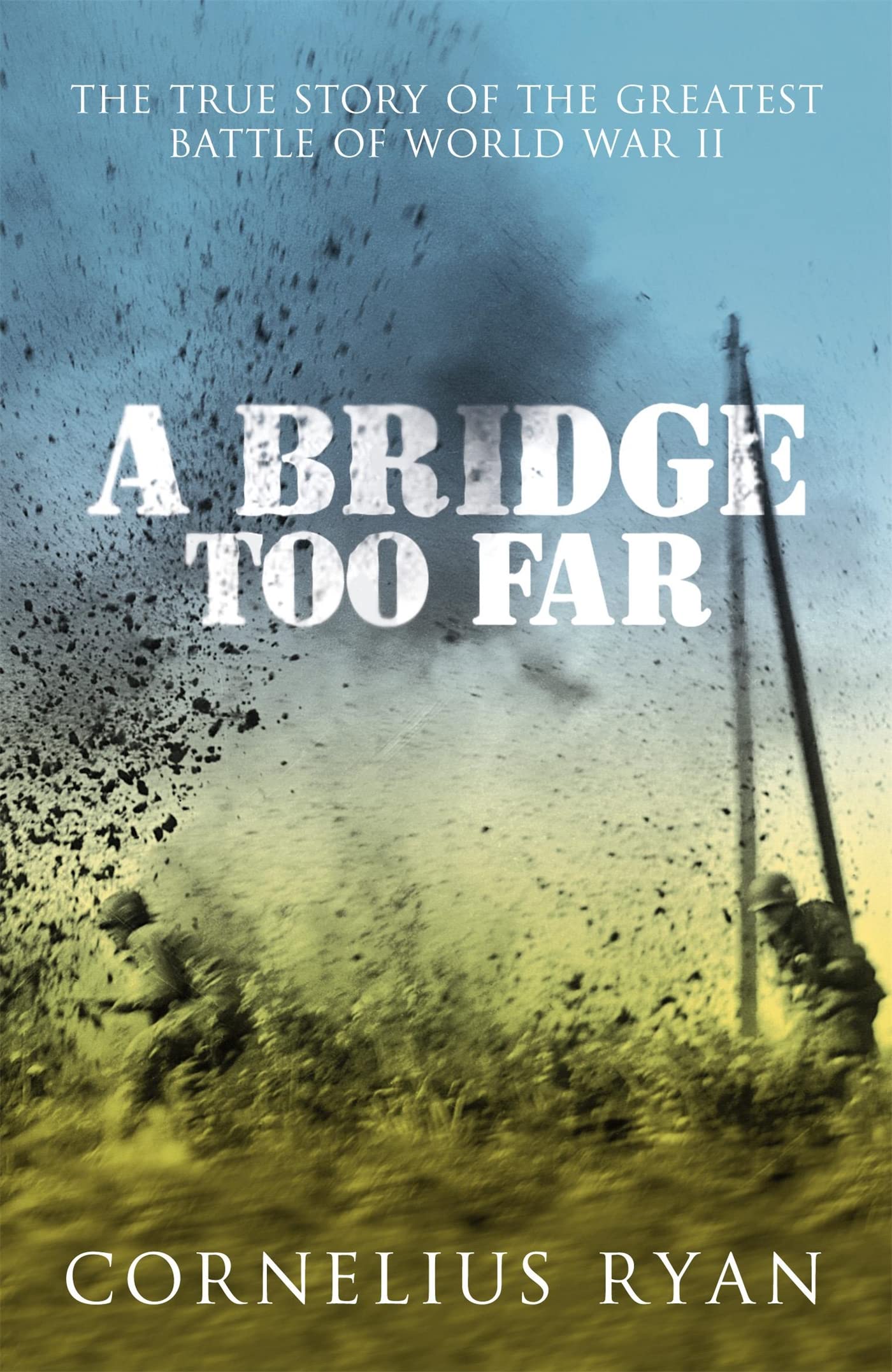 A BRIDGE TOO FAR