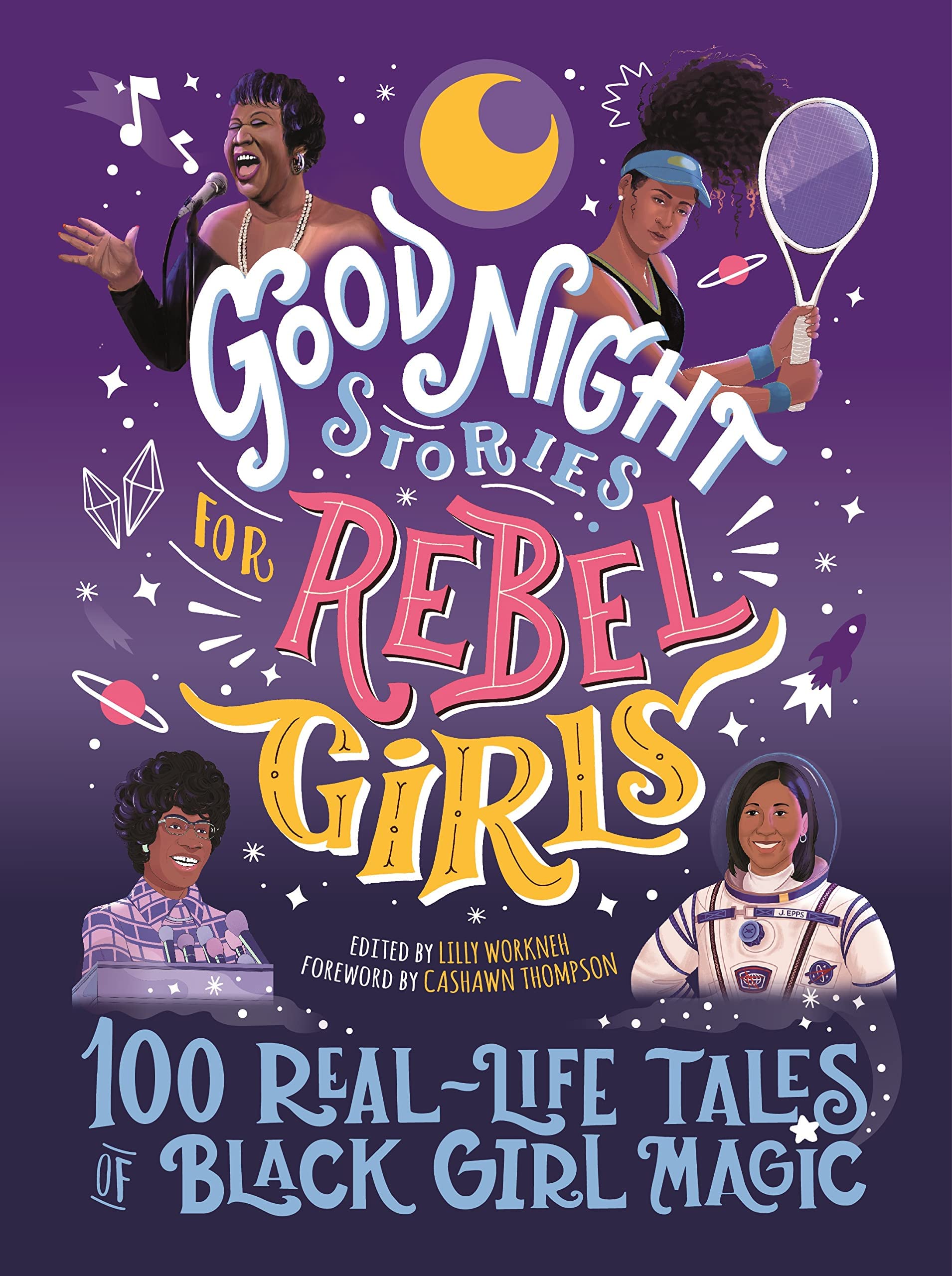 Good Night Stories for Rebel Girls: 100 RealLife Tales of Black Girl Magic