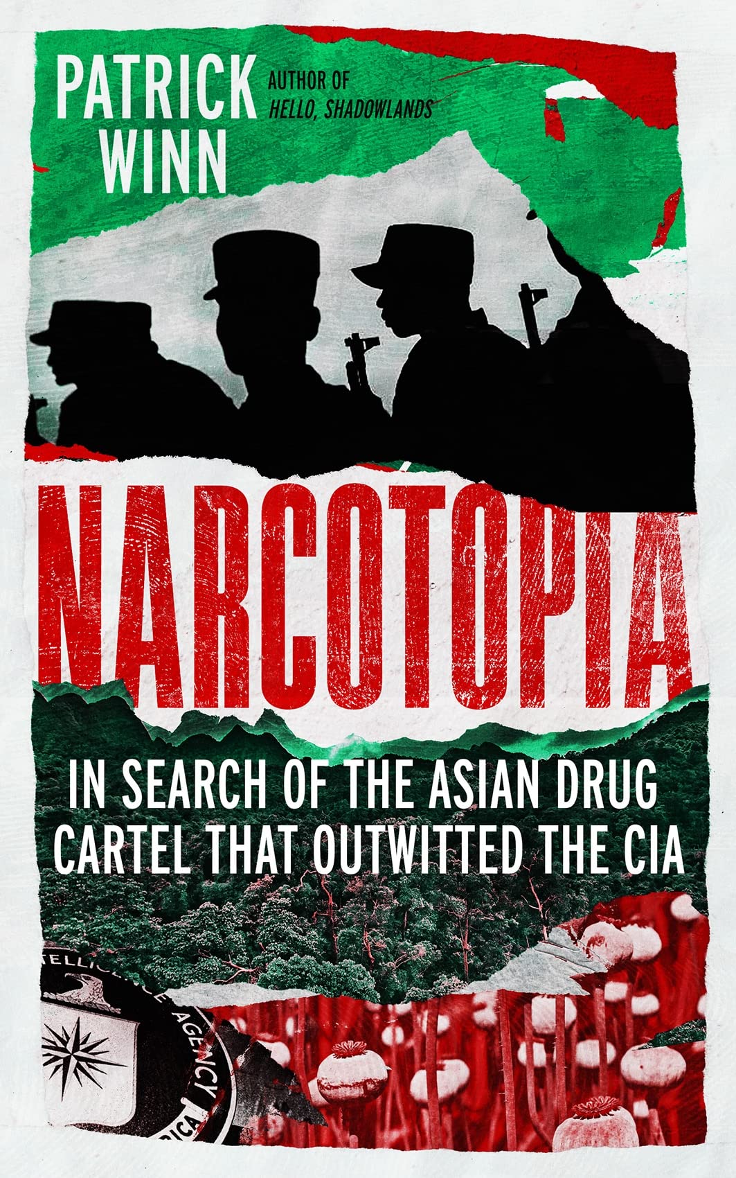 Narcotopia: In Search Of The Asian Drug Cartel That Outwitted The Cia