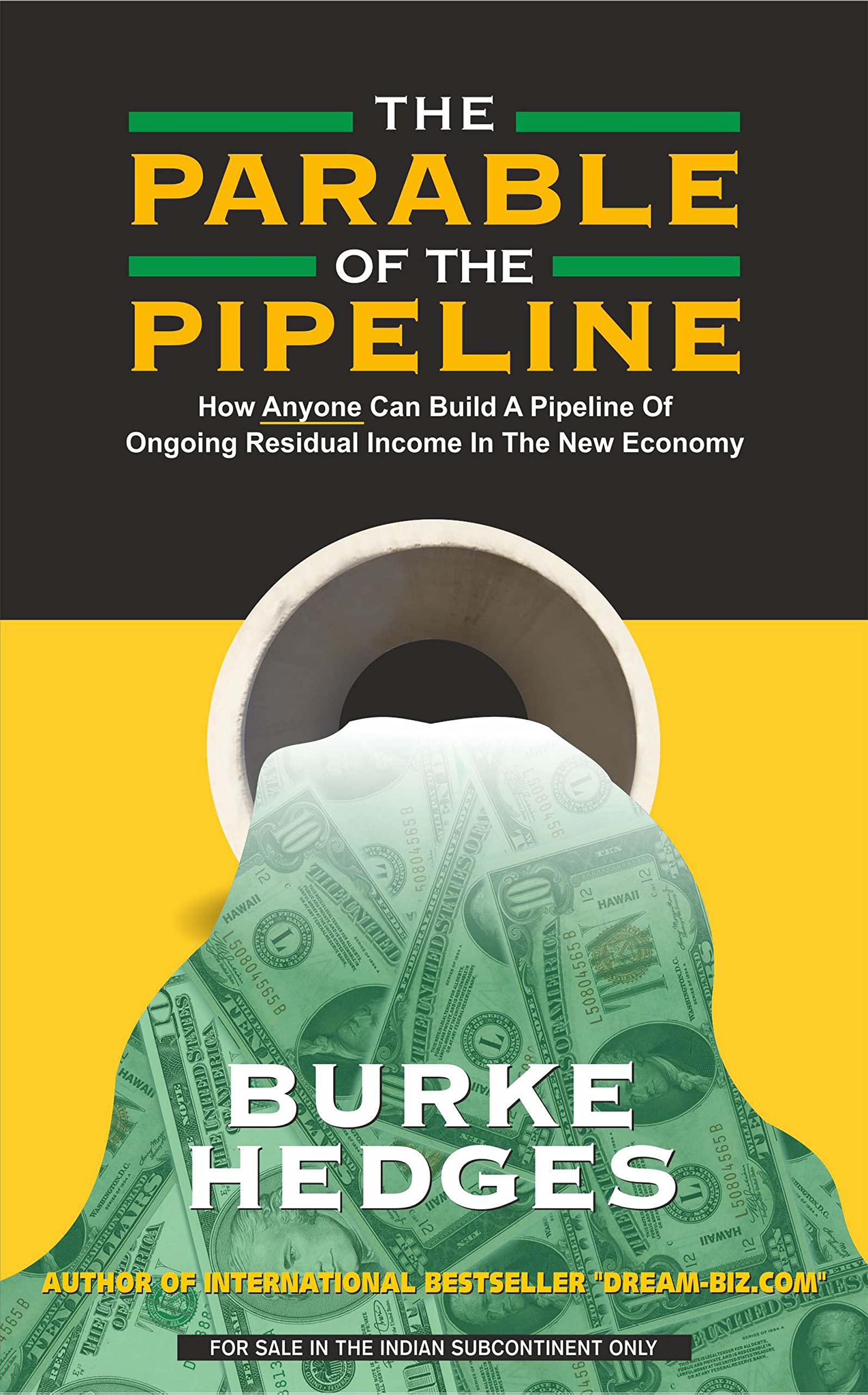 The Parable of the Pipeline: How Anyone Can Build a Pipeline of Ongoing Residual Income in the New Economy