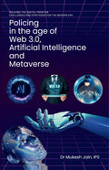 Policing In The Age Of Web 3.0, Artificial Intelligence And Metaverse
