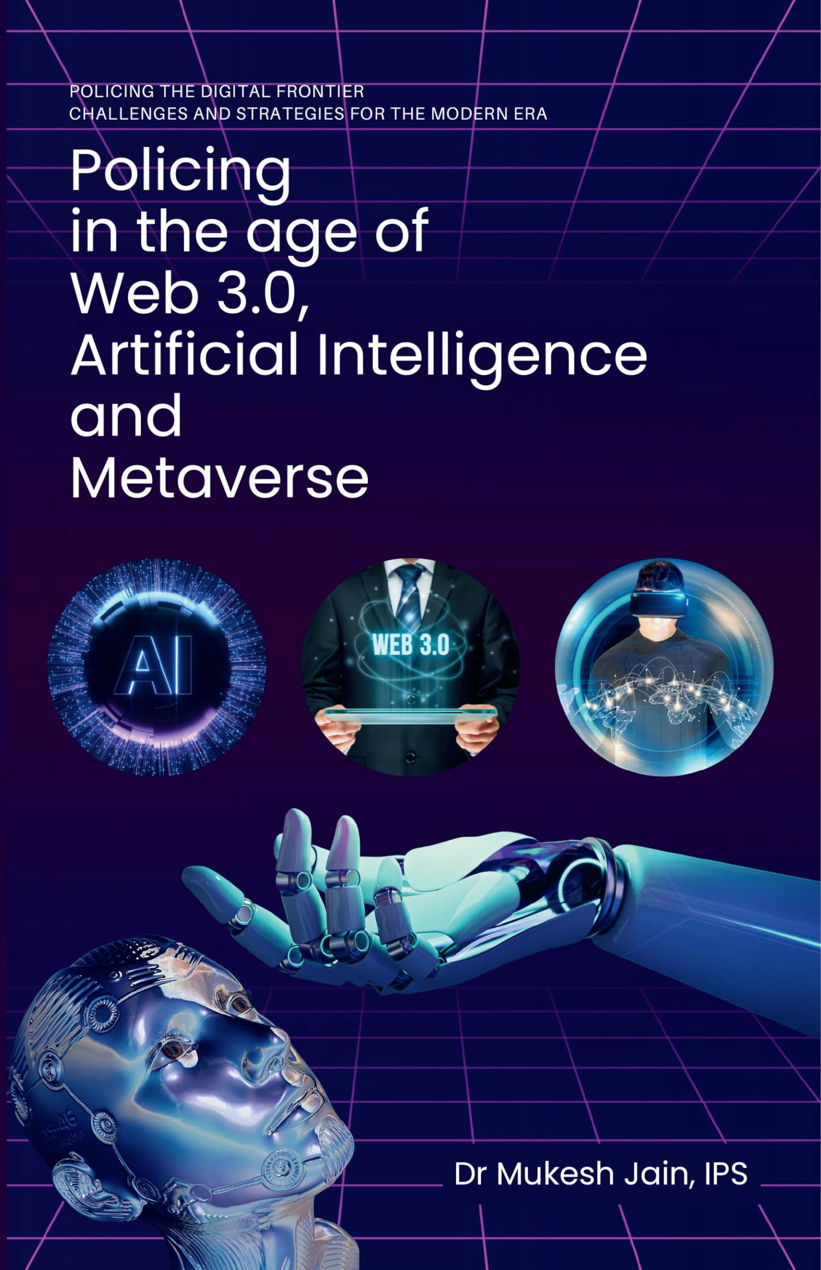Policing In The Age Of Web 3.0, Artificial Intelligence And Metaverse