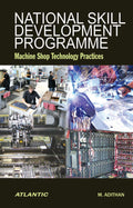 National Skill Development Programme: Machine Shop Technology Practices