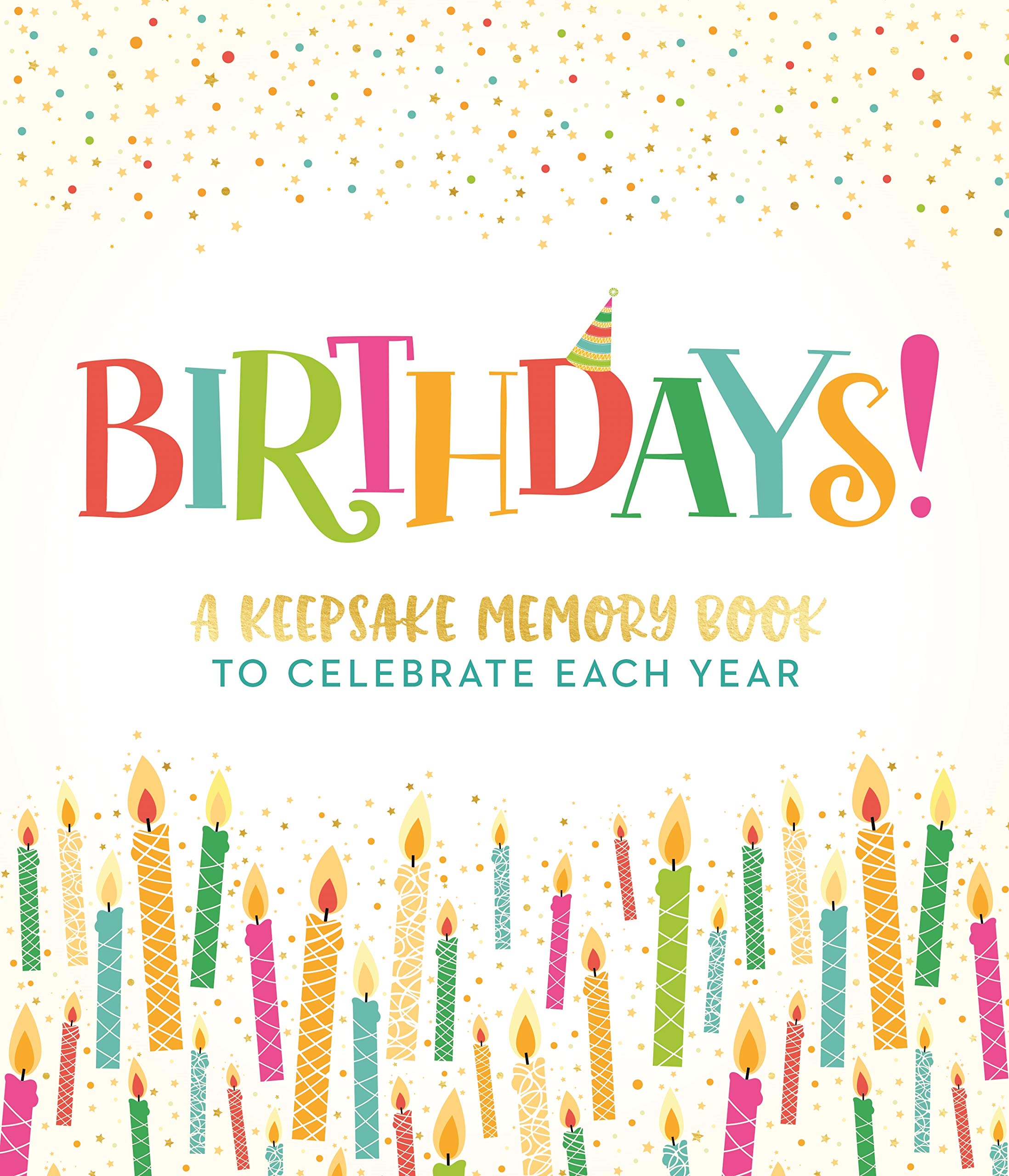 Birthdays!: A Keepsake Memory Book to Celebrate Each Year