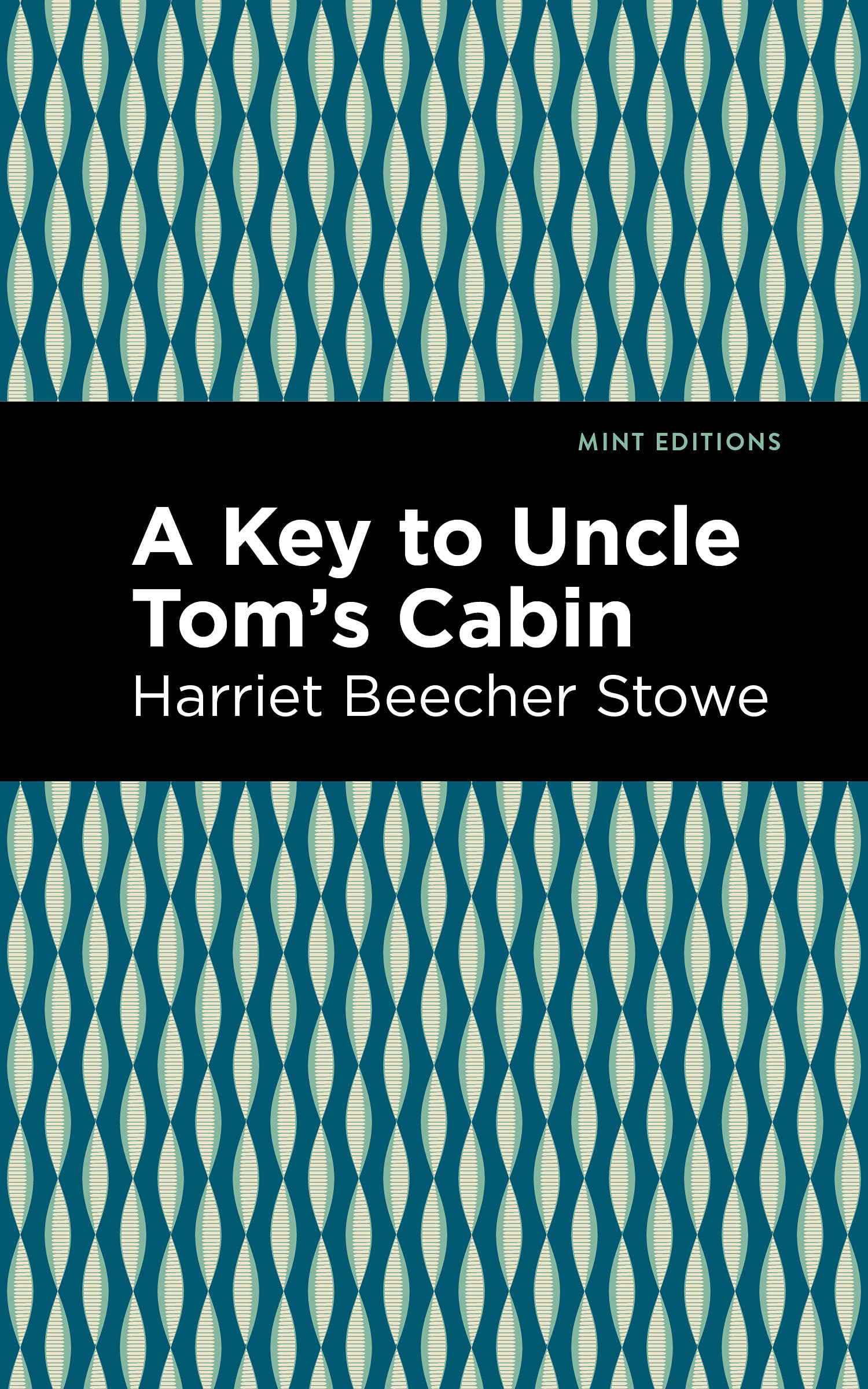 A Key to Uncle Toms Cabin (Mint Editions  Nonfiction Narratives: Essays, Speeches and Fulllength Work)