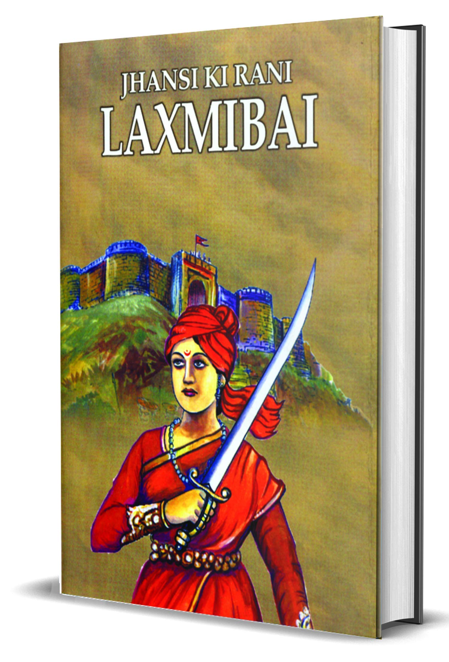 Jhansi Ki Rani Laxmibai  Rani Laxmi Bai Newalkar (The Fearless Ruler of Jhansi) The Indian Freedom Struggle Biography