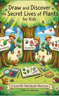 Draw and discover: The secret lives of plants for kids