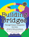 Building Bridges through Sensory Integration, 3rd Edition: Therapy for Children with Autism and Other Pervasive Developmental Di