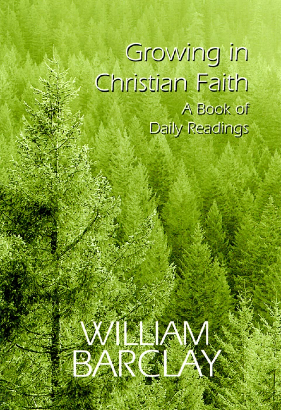 Growing in Christian Faith: A Book of Daily Readings (The William Barclay Library)