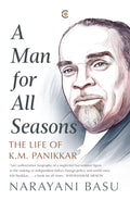 A Man For All Seasons:The Life Of K.M. Panikkar