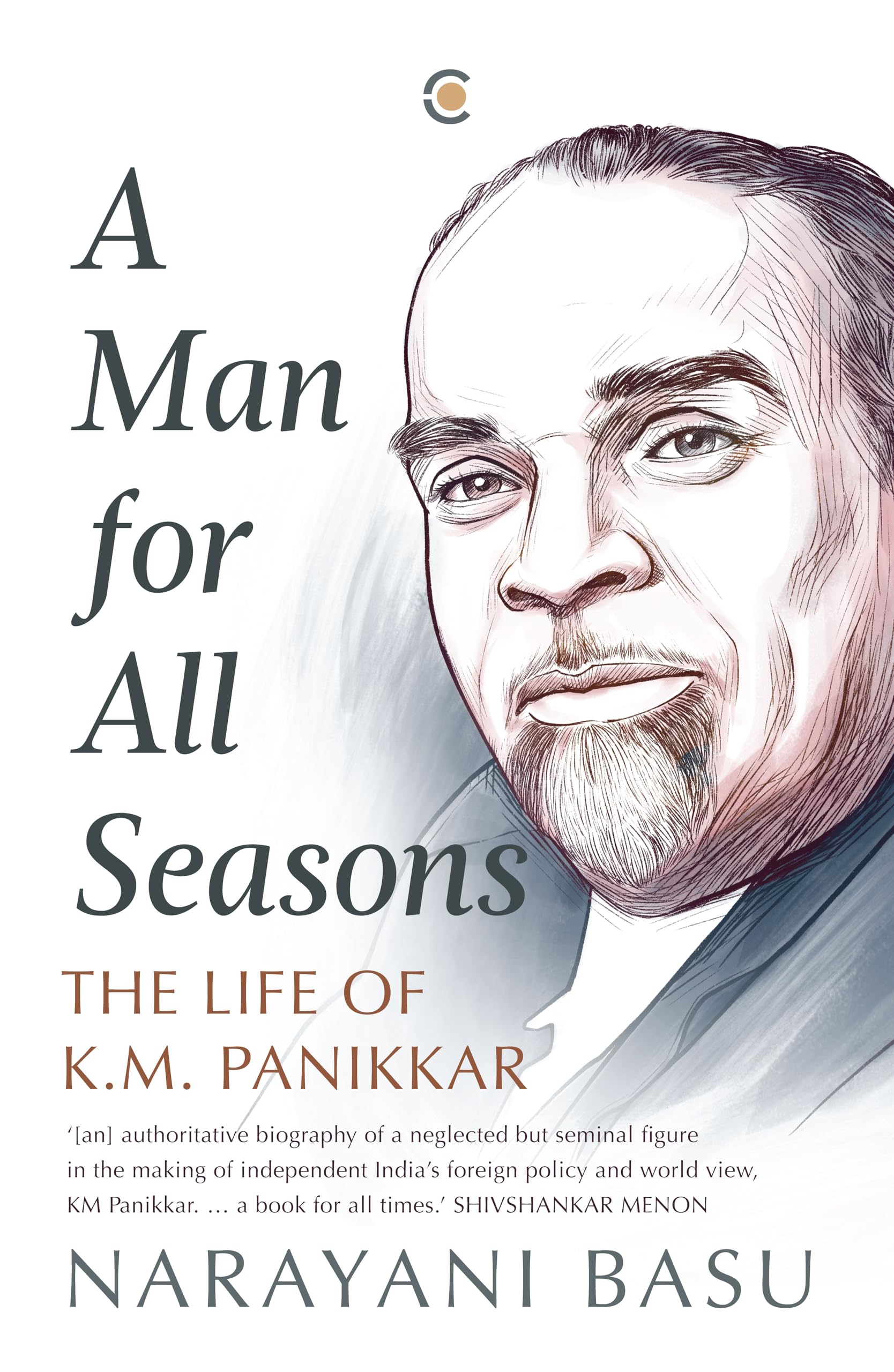 A Man For All Seasons:The Life Of K.M. Panikkar