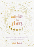 Wander the Stars: A Journal for Finding Insight Through Astrology