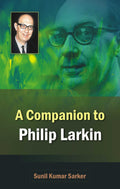A Companion To Philip Larkin