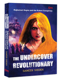 The Undercover Revolutionary: Rajkumari Gupta and the Kakori Conspiracy
