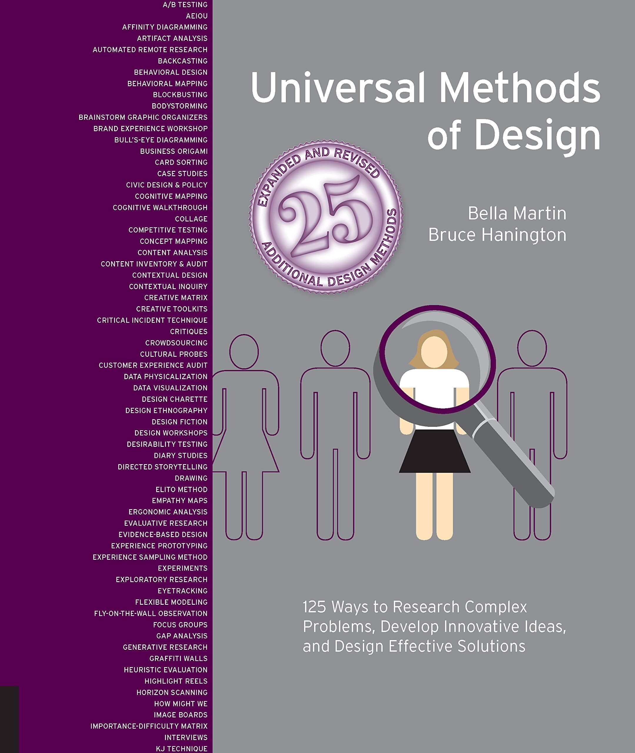 Universal Methods of Design, Expanded and Revised: 125 Ways to Research Complex Problems, Develop Innovative Ideas, and Design E