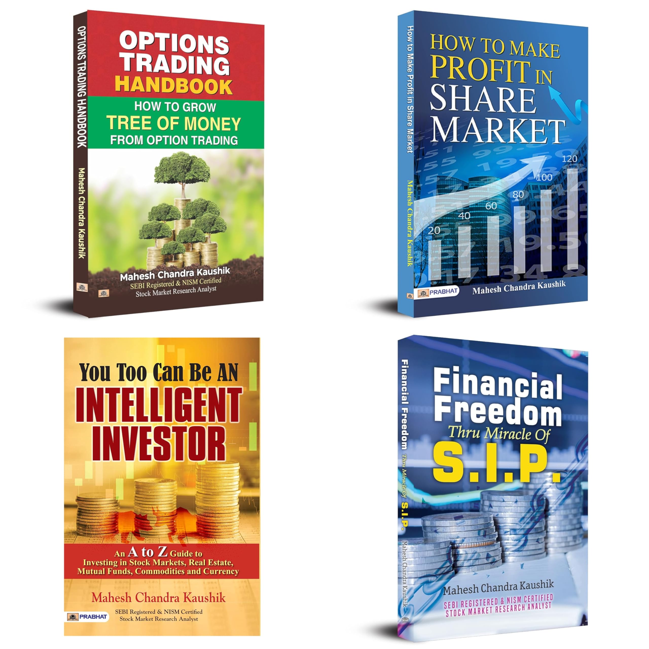 Financial Freedom Thru Miracles of S.I.P + You Too Can Be An Intelligent Investor + Options Trading Handbook + How To Make Profi
