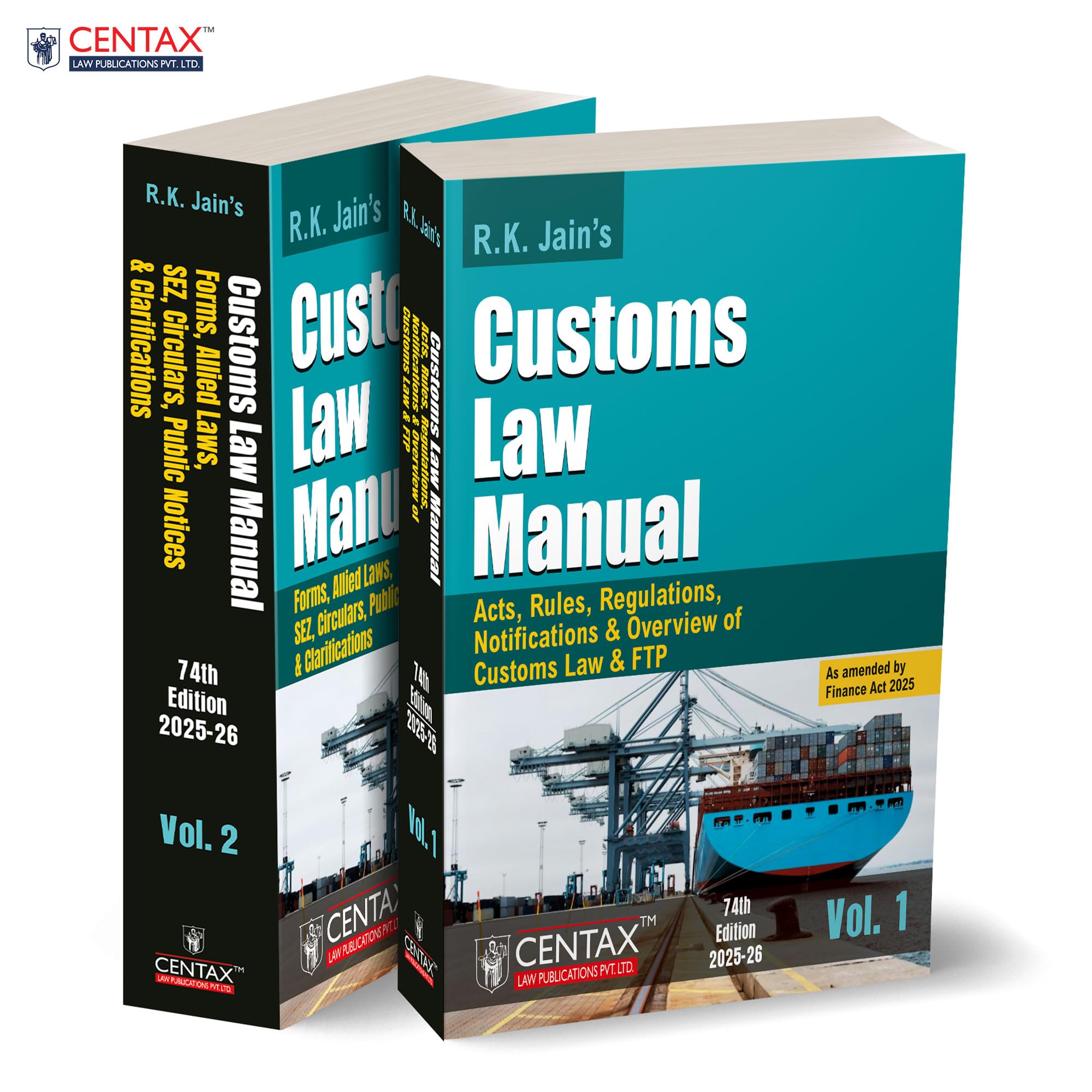 R.K. JainS Customs Law Manual [Finance Act 2025]  Comprehensive TwoVolume Reference On Indian Customs LawsIncorporating His