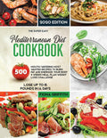 The Mediterranean Diet Cookbook: 500 Mouthwatering Most Wanted Recipes to Burn Fat and Energize Your body 2 Weeks Meal Plan Wei
