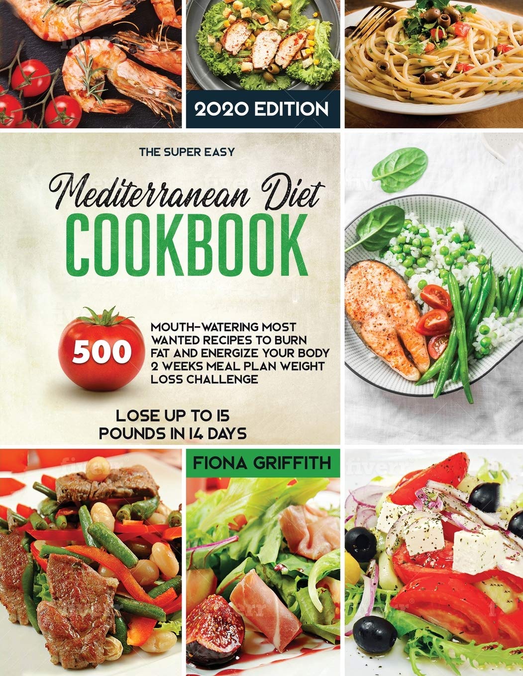 The Mediterranean Diet Cookbook: 500 Mouthwatering Most Wanted Recipes to Burn Fat and Energize Your body 2 Weeks Meal Plan Wei